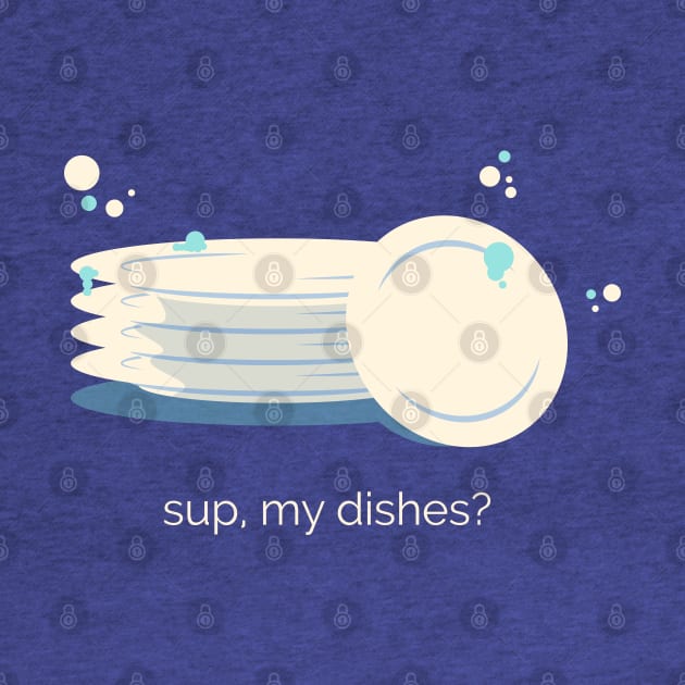 Sup my Dishes by zacrizy